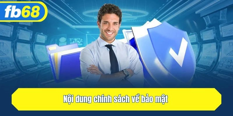 Nội dung chính sách về bảo mật